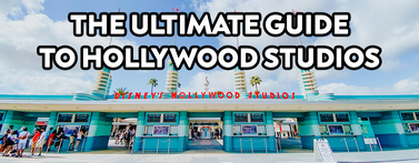 The ULTIMATE Guide to Hollywood Studios